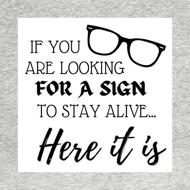 If You Are Looking For A Sign Suicide Prevention Awareness by ichewsyou